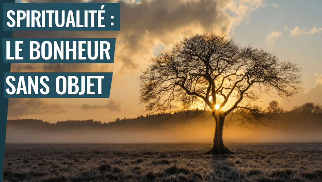 Le BONHEUR sans OBJET
